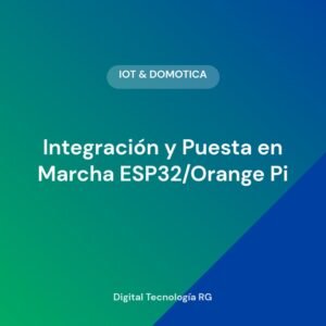 Integración y Puesta en Marcha ESP32/Orange Pi